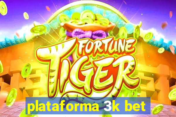 plataforma 3k bet